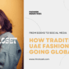 From Souks to Social Media:Traditional UAE Fashion